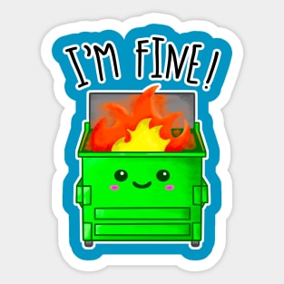 Kawaii Dumpster Fire. I'm Fine Sticker